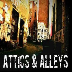 Attics & Alleys