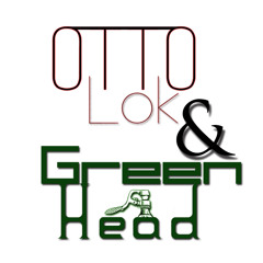 OttoLoks & GREEN HEAD