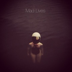 Mad Lives