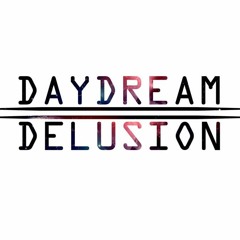 Daydream Delusion