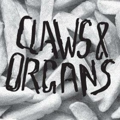 Claws & Organs