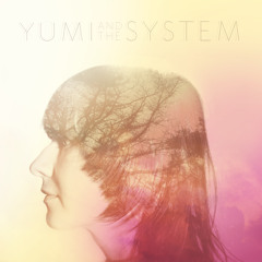 Yumi And The System