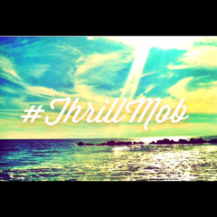 #ThrillMob