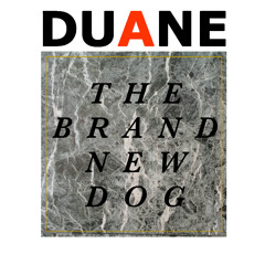DUANE THE BRAND NEW DOG