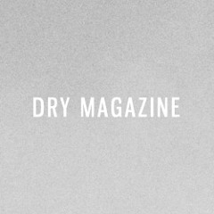 Dry Magazine