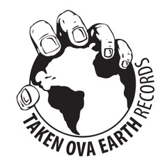 TAKEN OVA EARTH RECORDS