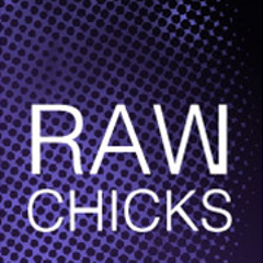 RAW CHICKS
