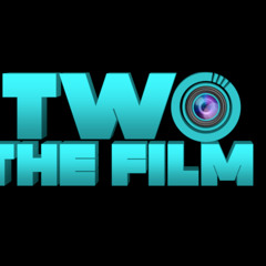 TWO THE FILM