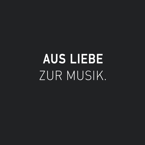 Stream Aus Liebe zur Musik. music Listen to songs, albums, playlists