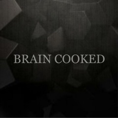 Brain Cooked