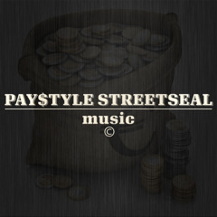 PAY$TYLE STREETSEAL muzik