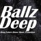 Ballz Deep Music Promo