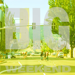 Big Weekend