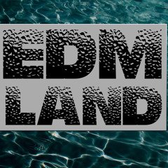 EDM Land