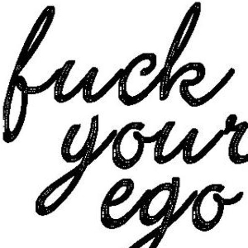 Fuck your Ego’s avatar