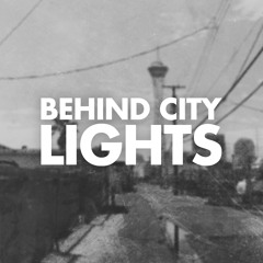 Behind City Lights