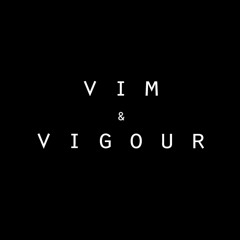 VIM & VIGOUR