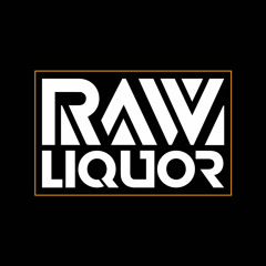 RAW LIQUOR