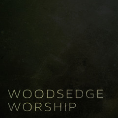 Woodsedge Worship
