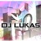 LUKAS DJ  ♪ ♪
