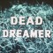 DEAD DREAMER