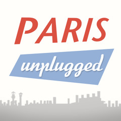 PARIS Unplugged
