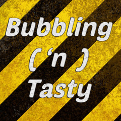 Bubbling 'n Tasty