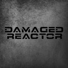 DAMAGED REACTOR // Dr.Exitus
