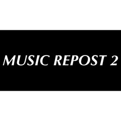 MUSIC REPOST 2