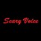 scaryvoice
