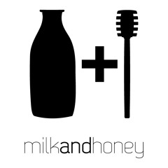 Milk + Honey