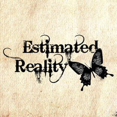 Estimated Reality