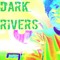 Dark Rivers