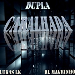 DUPLA CARALHADA