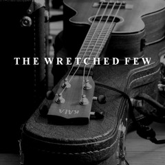 The Wretched Few