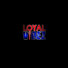 LoyalVibez