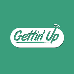 Gettin' Up