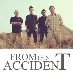 FROM THIS ACCIDENT