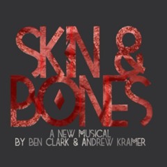 Skin & Bones Musical
