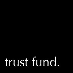 trust fund.
