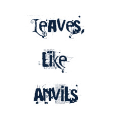 Leaves Like Anvils