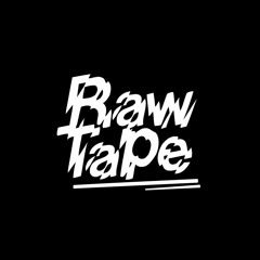 Rawtape