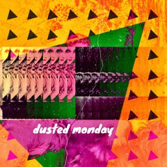 Dusted Monday