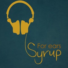 Syrup For Ears