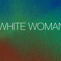 WHITE WOMAN