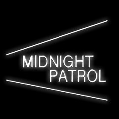 Midnight Patrol