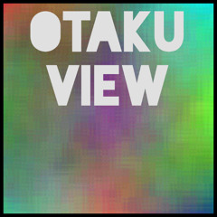 Otaku View