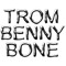 TromBennyBone