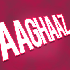 Aaghaaz