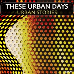 These Urban Days